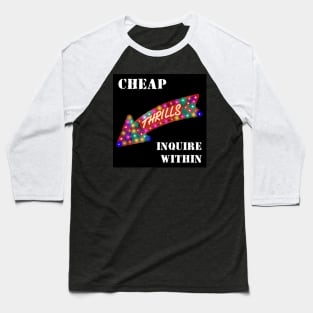 Thrills, Cheap Baseball T-Shirt